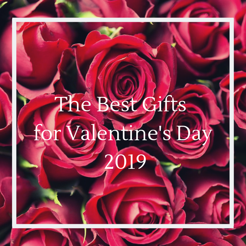The Best Gifts for Valentine’s Day 2019
